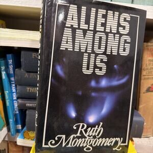 Aliens Among Us by Ruth Montgomery (1985, Hardcover) FIRST EDITION